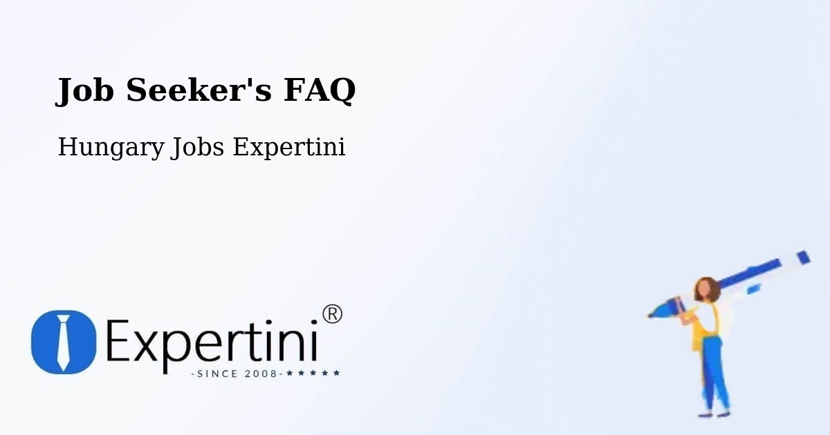 Job Seeker FAQ – Szank - Hungary Jobs Expertini